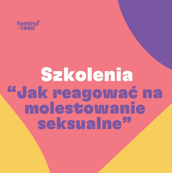 Plakat z napisem Szkolenie Jak reagować na molestowanie seksualne na kolorowym żółto-różowo-fioletowym tle.